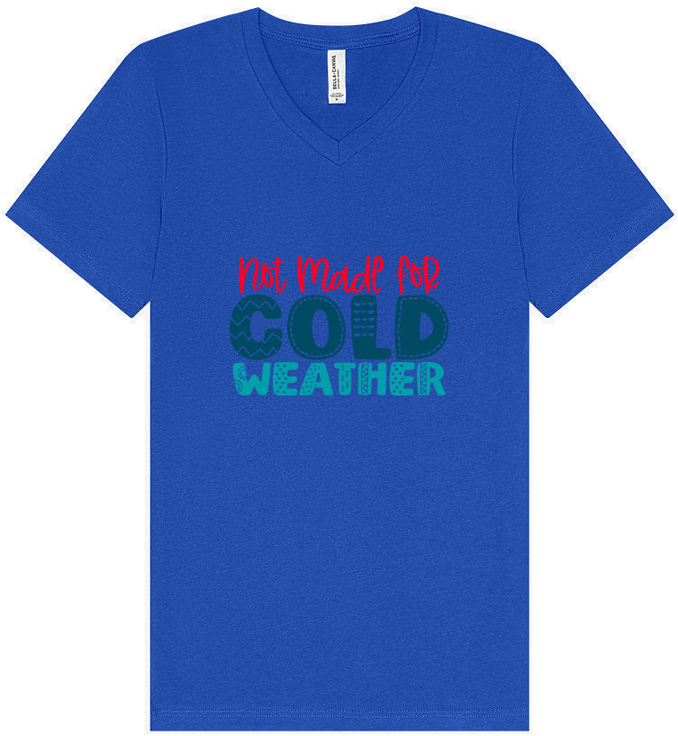 Not Made for Cold Weather Unisex V-Neck Shirt
