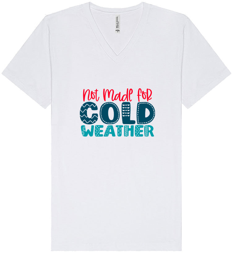 Not Made for Cold Weather Unisex V-Neck Shirt