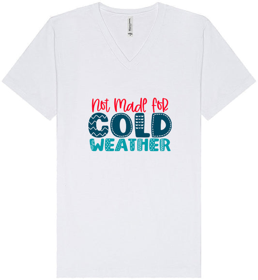 Not Made for Cold Weather Unisex V-Neck Shirt