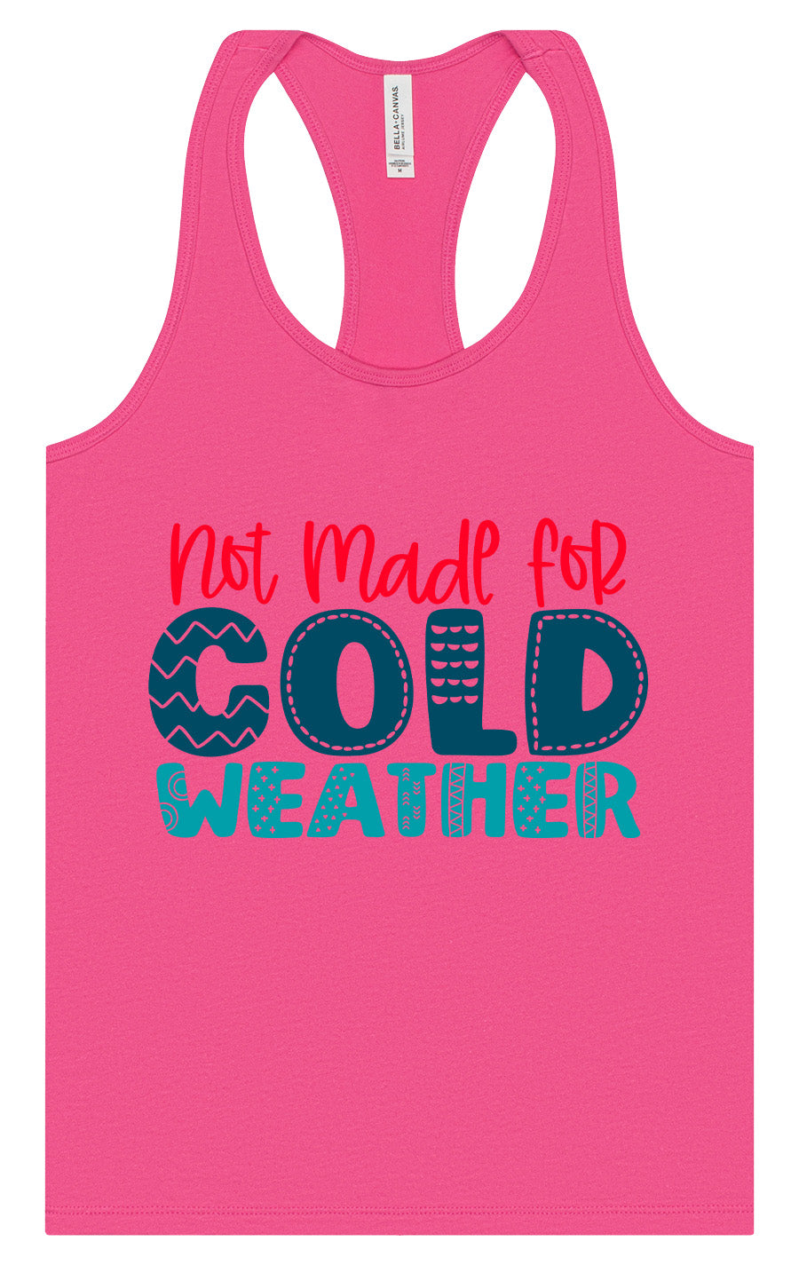 Not Made for Cold Weather Women's Racerback Tank