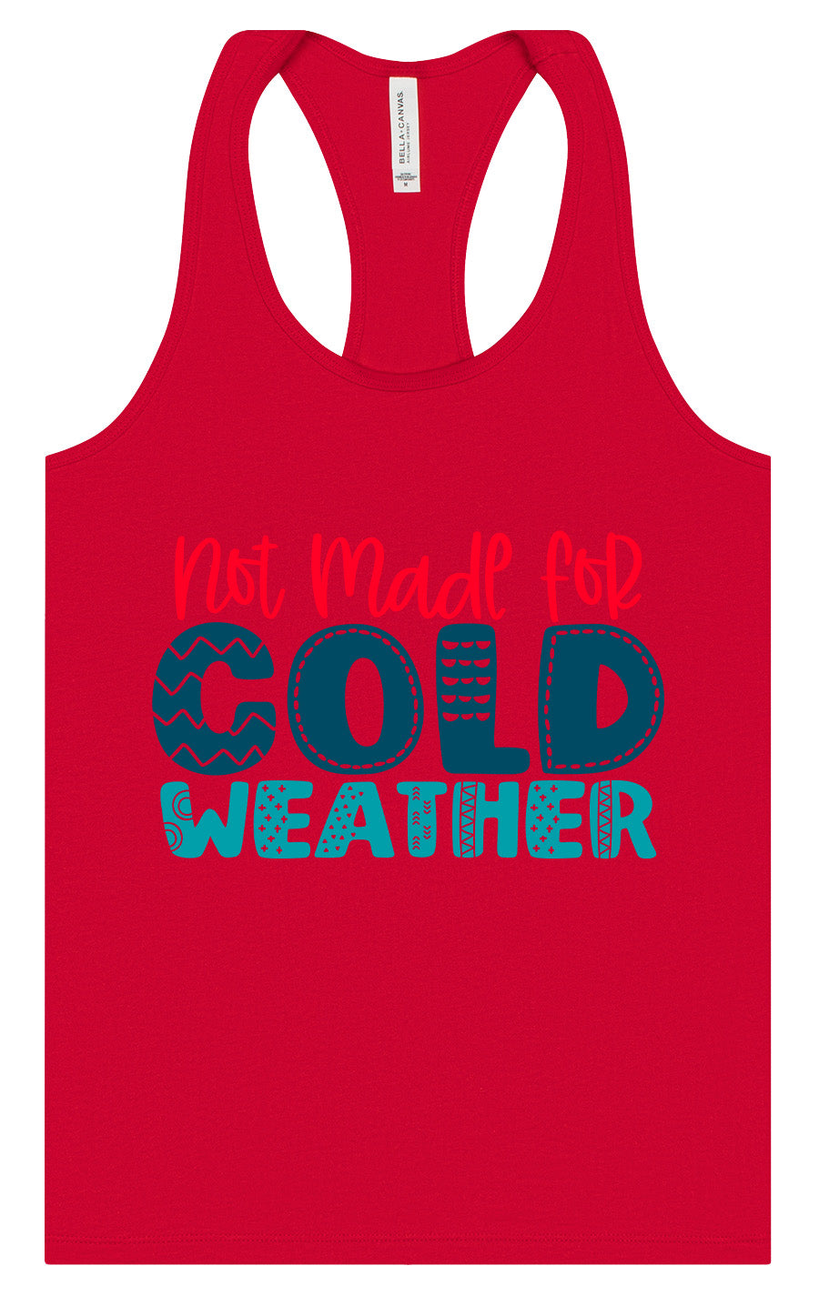 Not Made for Cold Weather Women's Racerback Tank