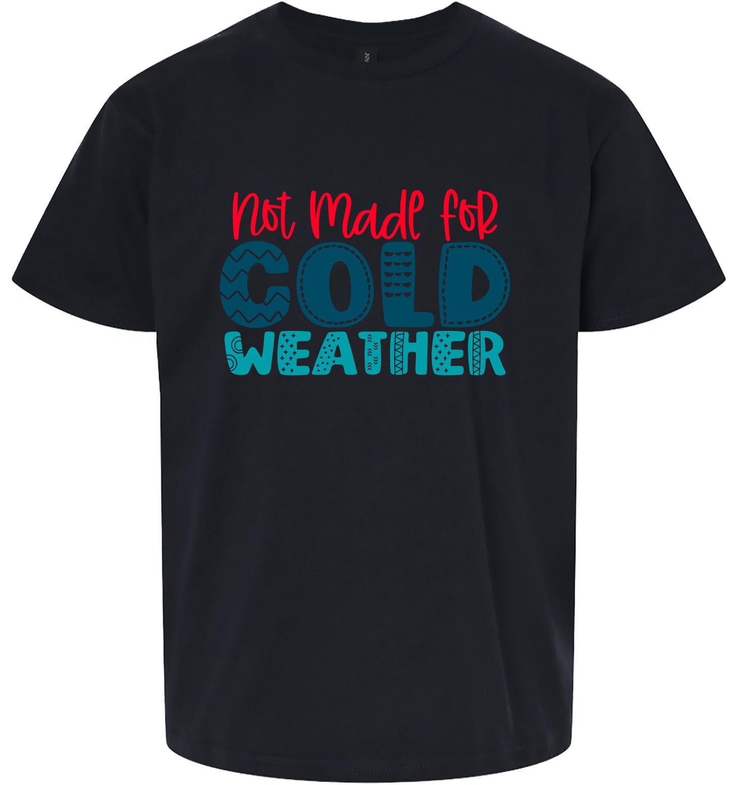 Not Made for Cold Weather Children's Gildan Soft Shirt