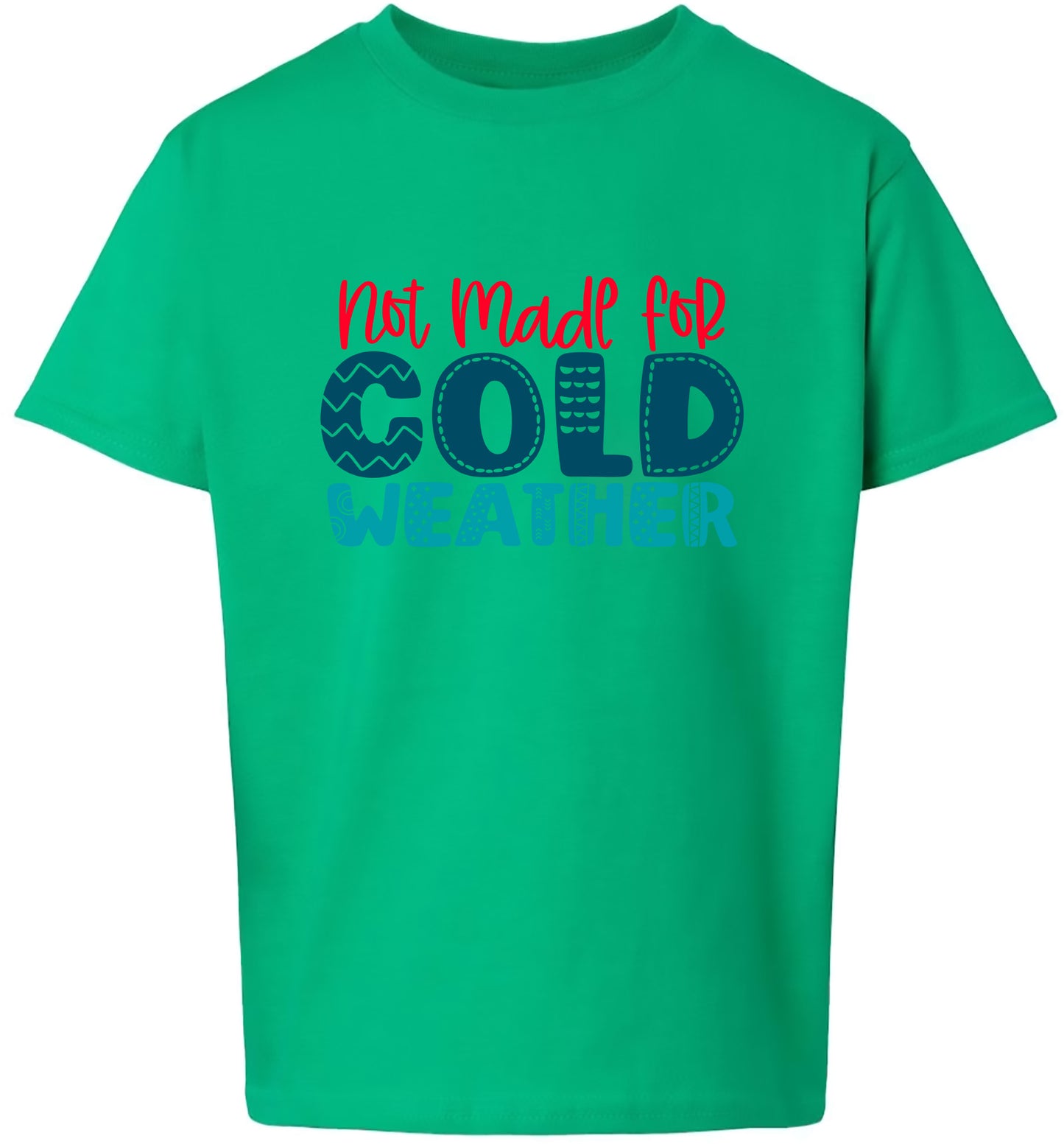 Not Made for Cold Weather Children's Gildan Soft Shirt
