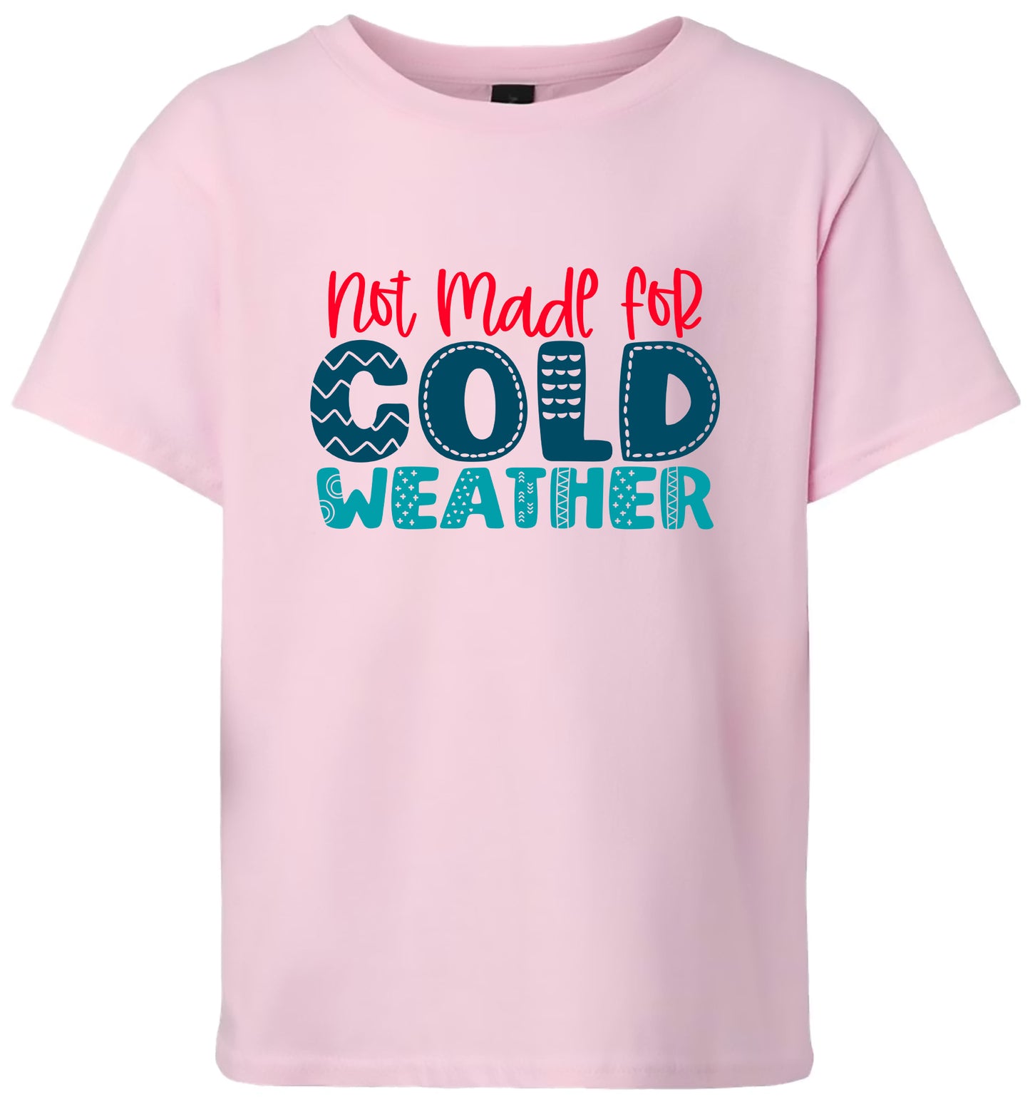 Not Made for Cold Weather Children's Gildan Soft Shirt