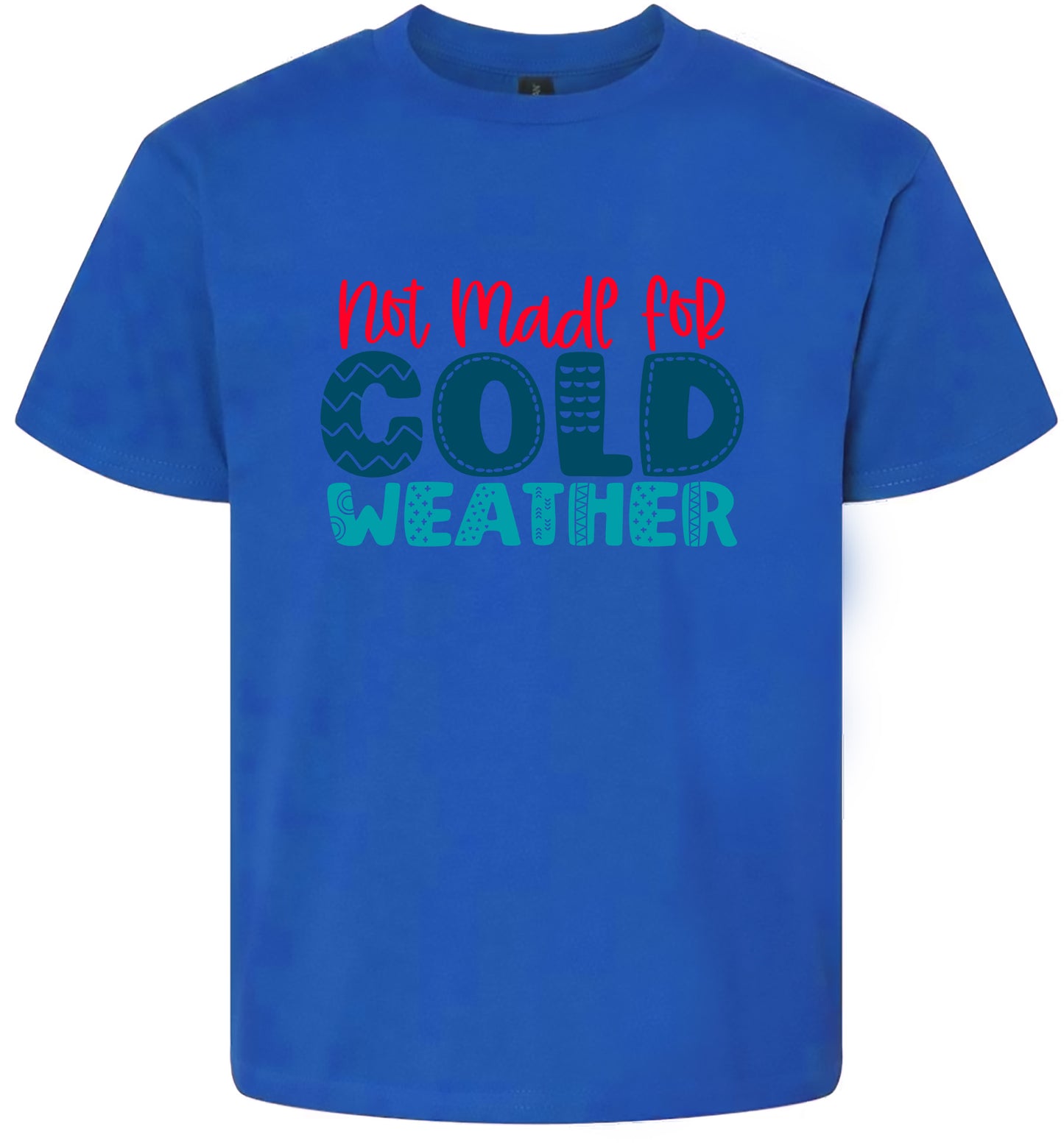 Not Made for Cold Weather Children's Gildan Soft Shirt