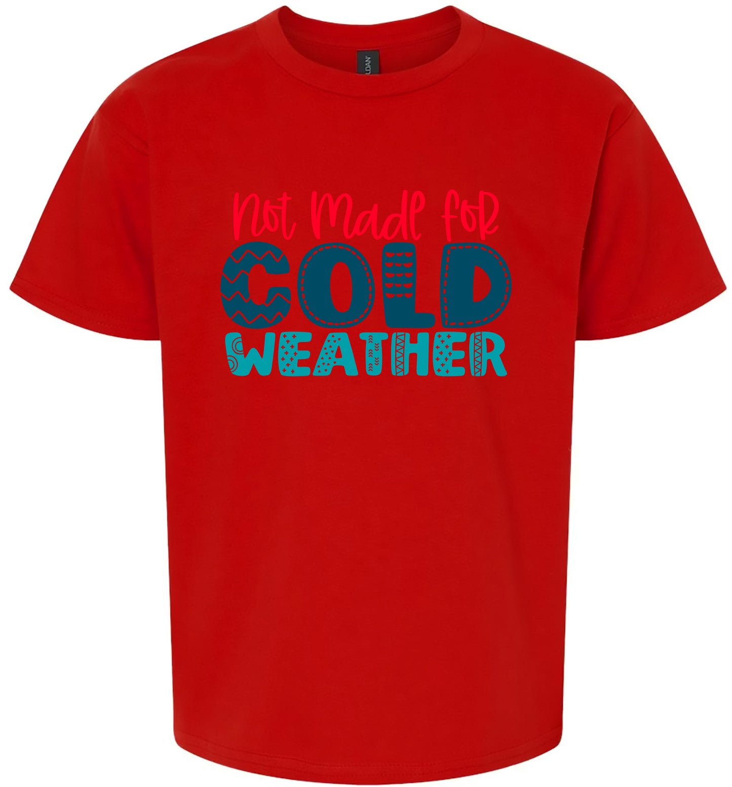 Not Made for Cold Weather Children's Gildan Soft Shirt