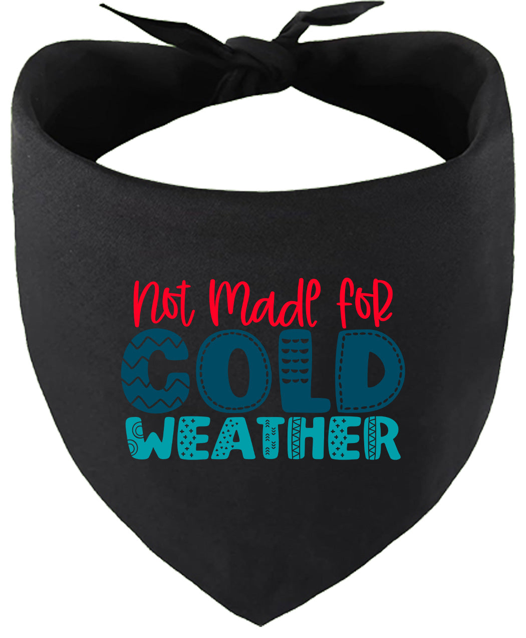 Not Made for Cold Weather Pet Bandana
