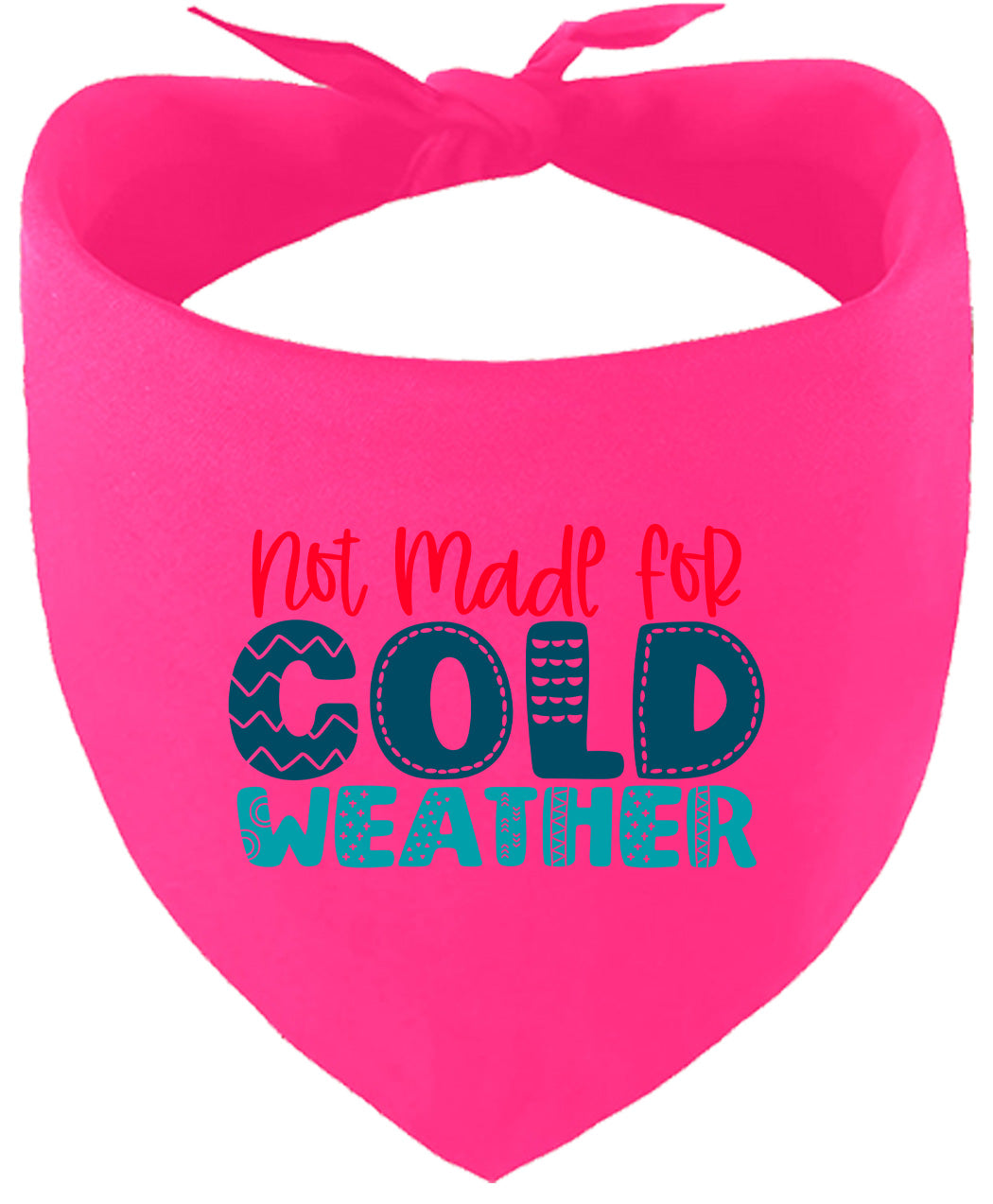Not Made for Cold Weather Pet Bandana