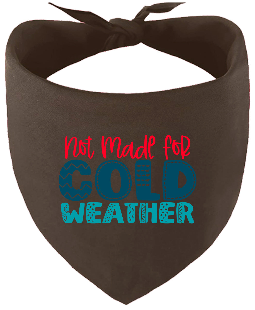 Not Made for Cold Weather Pet Bandana