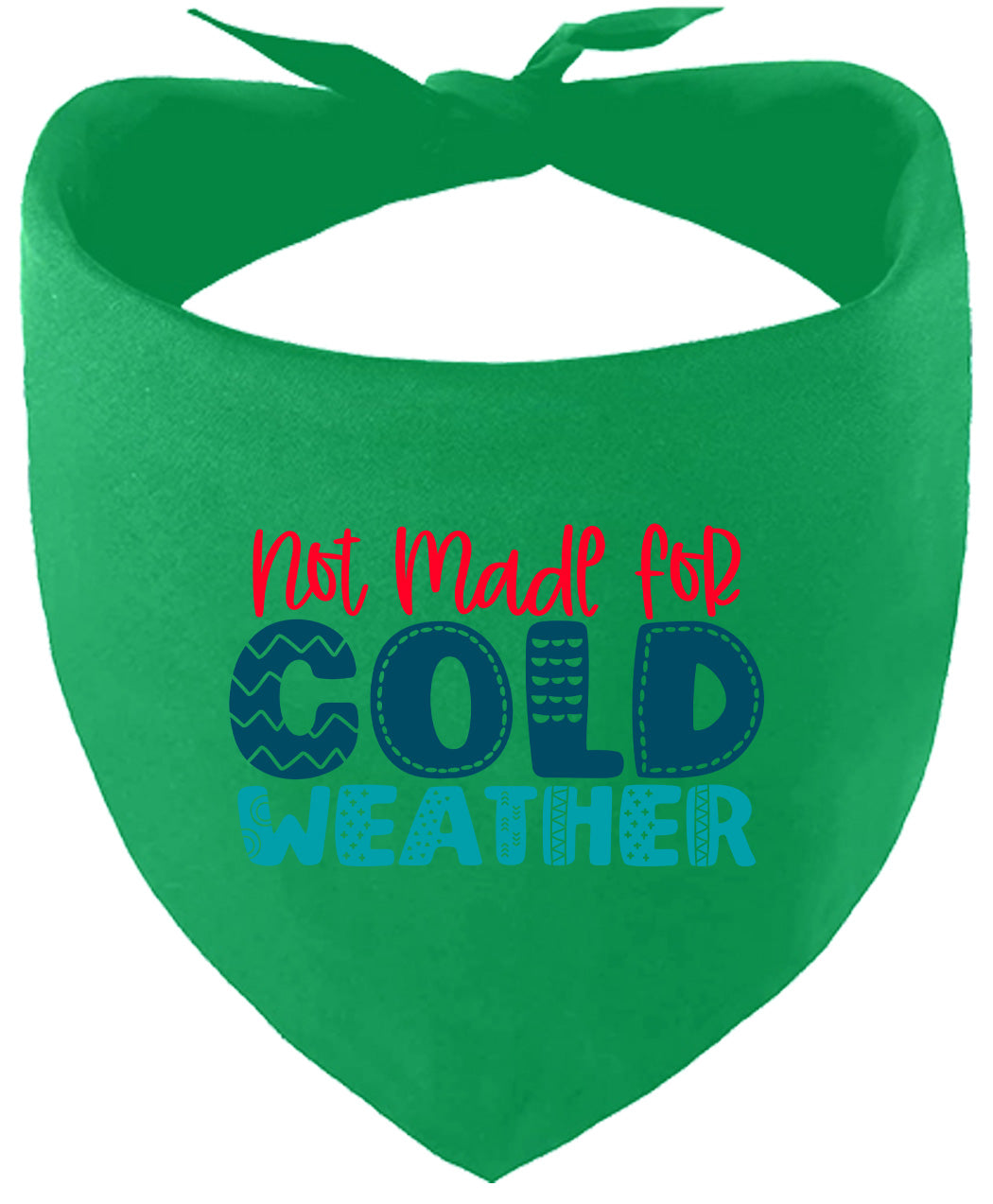 Not Made for Cold Weather Pet Bandana
