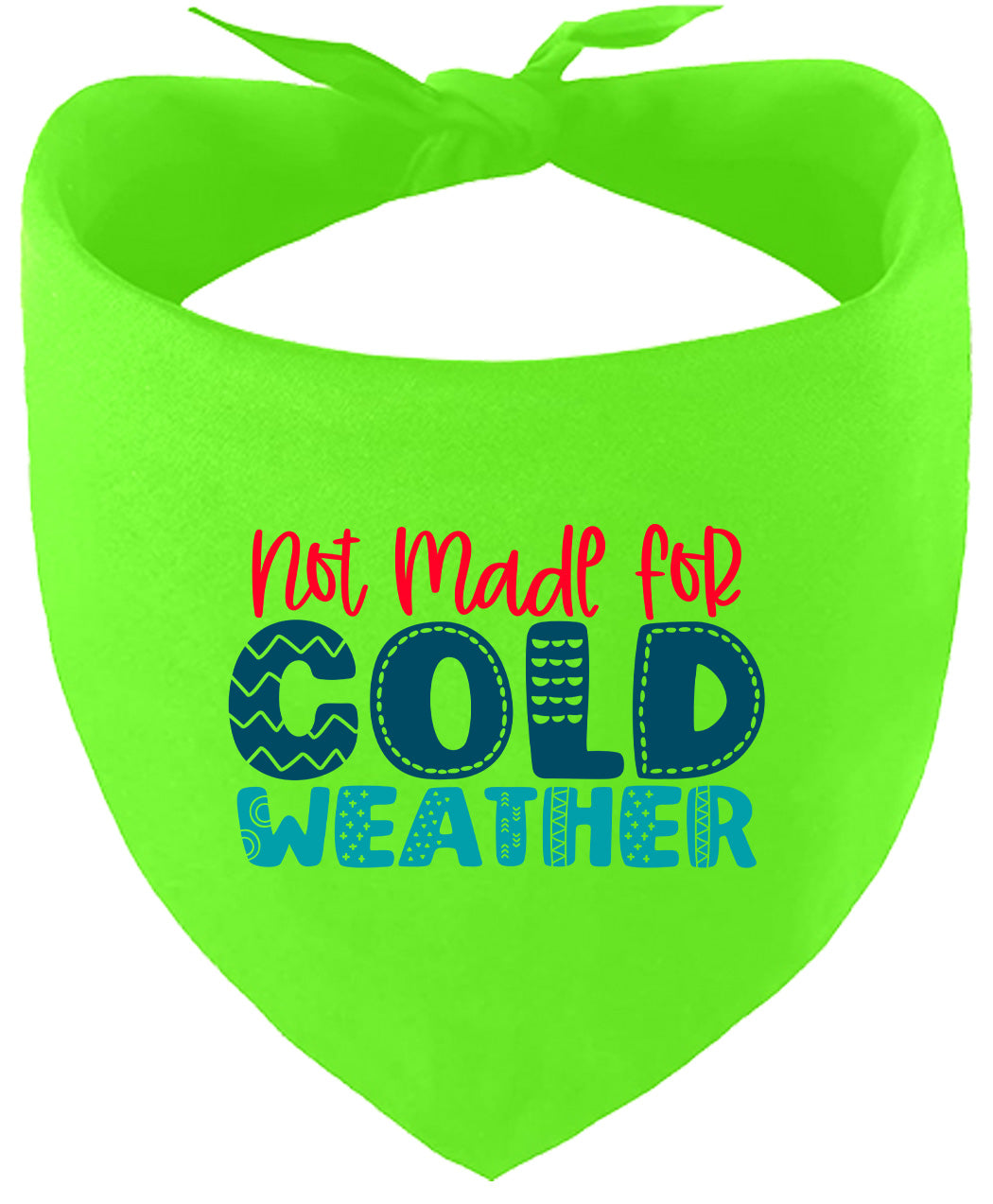 Not Made for Cold Weather Pet Bandana