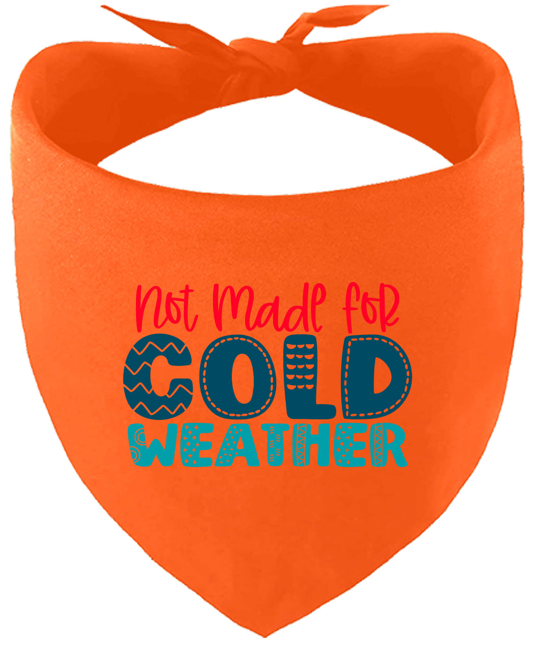 Not Made for Cold Weather Pet Bandana