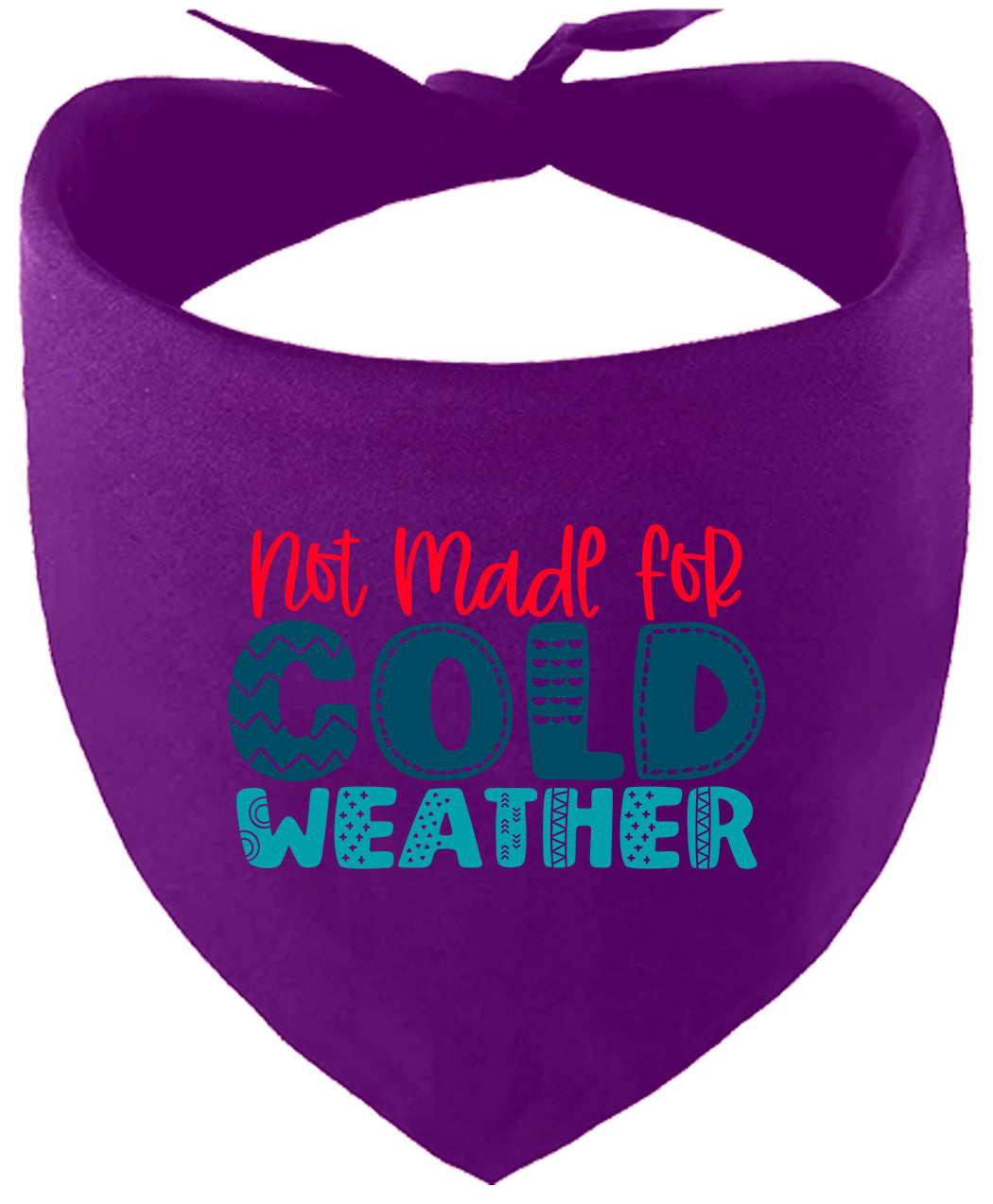 Not Made for Cold Weather Pet Bandana