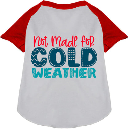 Red sleeve pet raglan shirt with 'Not Made for Cold Weather' text