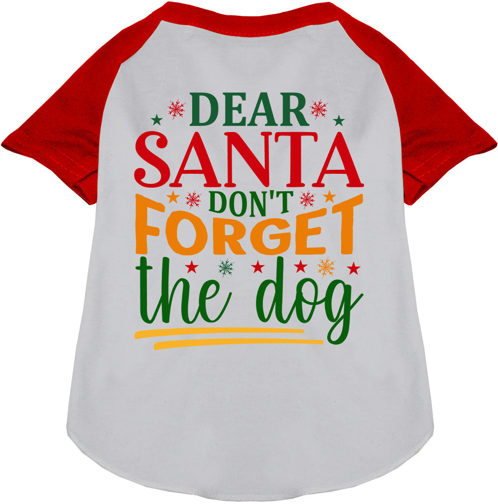 Red sleeve pet raglan shirt with 'Dear Santa Don't Forget the Dog' design