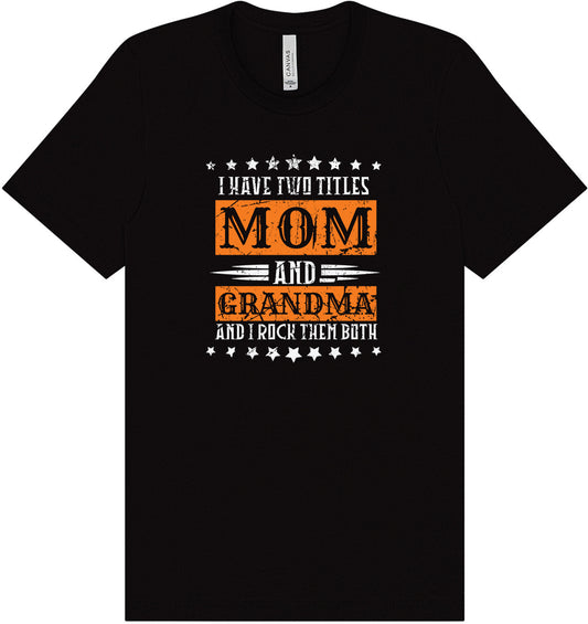 Mom and Grandma, I Rock Them Both Adult Bella Canvas Shirt