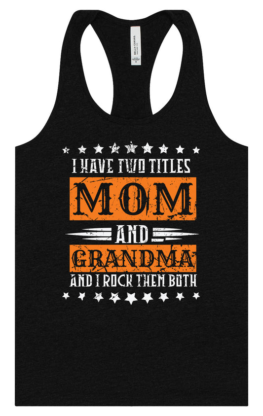 Mom and Grandma, I Rock Them Both Women's Racerback Tank