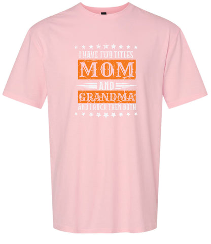 Mom and Grandma, I Rock Them Both Adult Gildan Soft Shirt