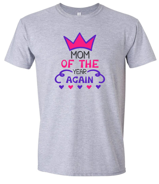 Mom of the Year Again Adult Gildan Soft Shirt