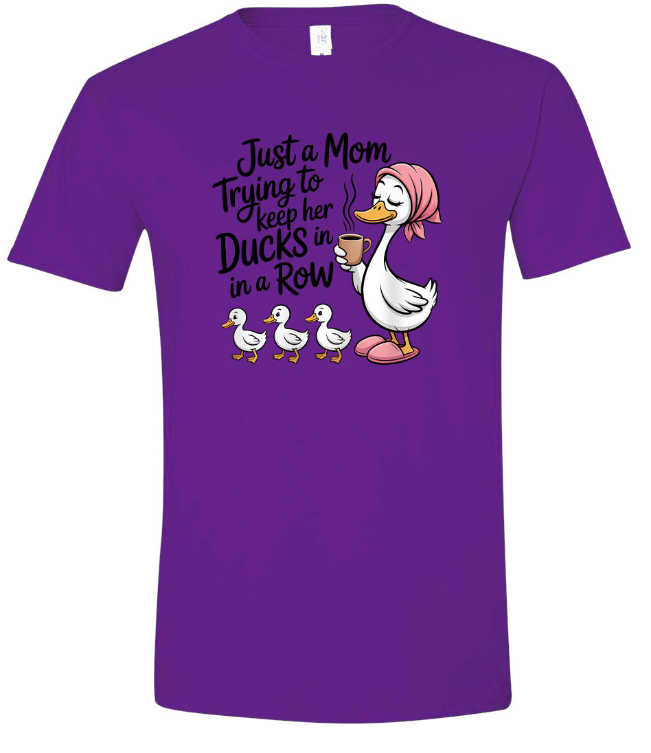 Just a Mom Trying To Keep Her Ducks... Adult Gildan Soft Shirt