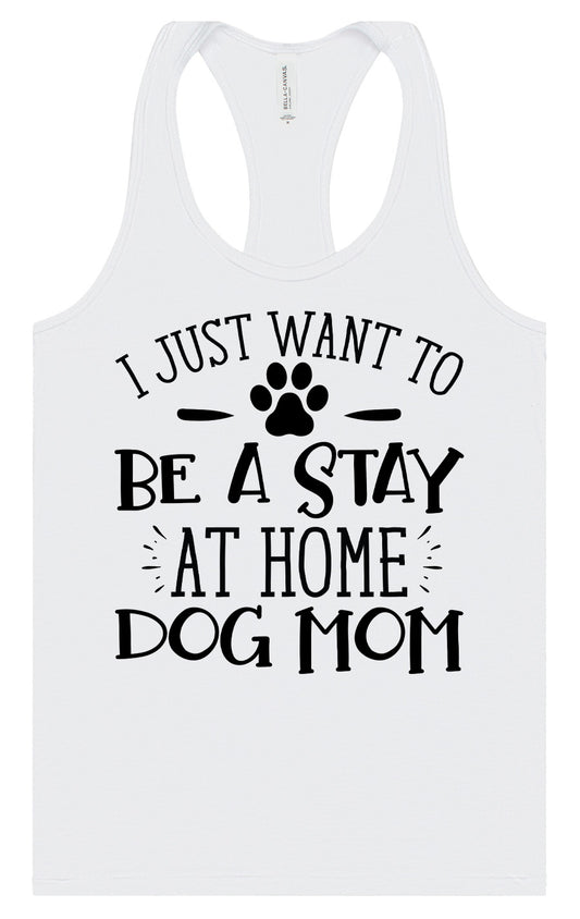Wanna Be Stay at Home Dog Mom Women's Racerback Tank