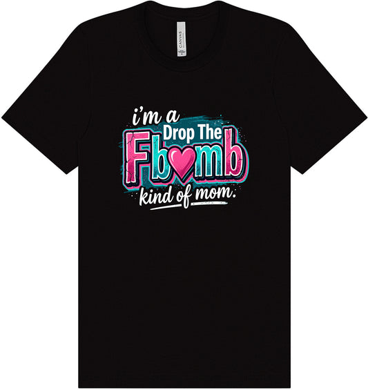 F Bomb Mom Adult Bella Canvas Shirt