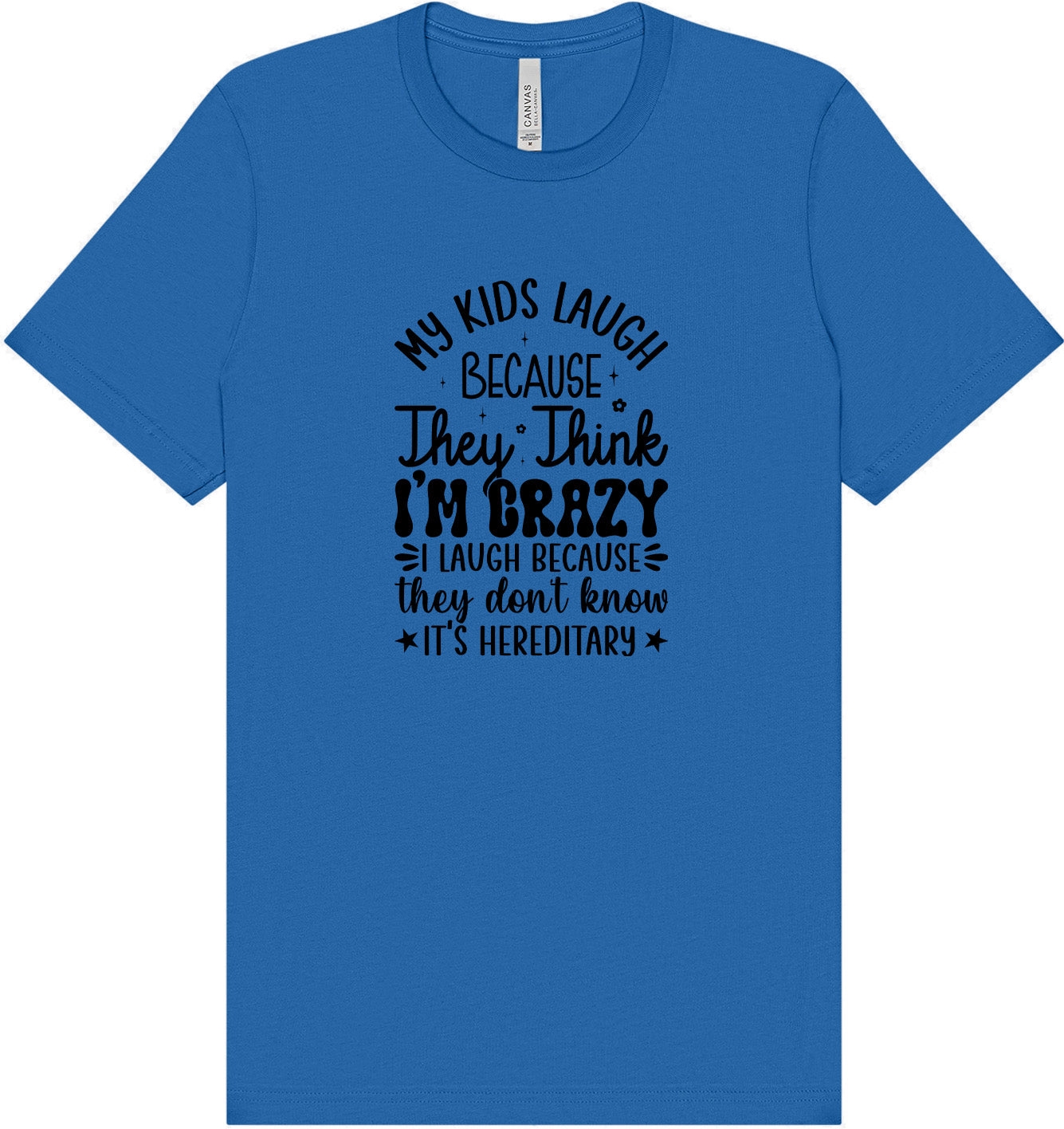 They Don't Know It's Hereditary Adult Bella Canvas Shirt