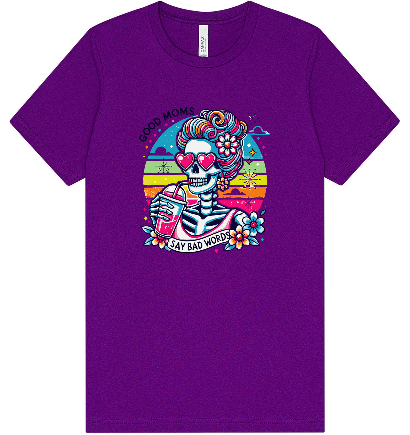 Good Moms Say Bad Words Adult Bella Canvas Shirt