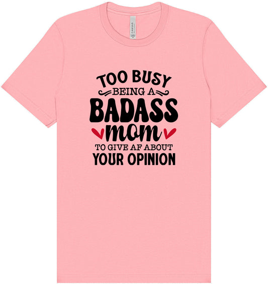 Too Busy Badass Mom Adult Bella Canvas Shirt