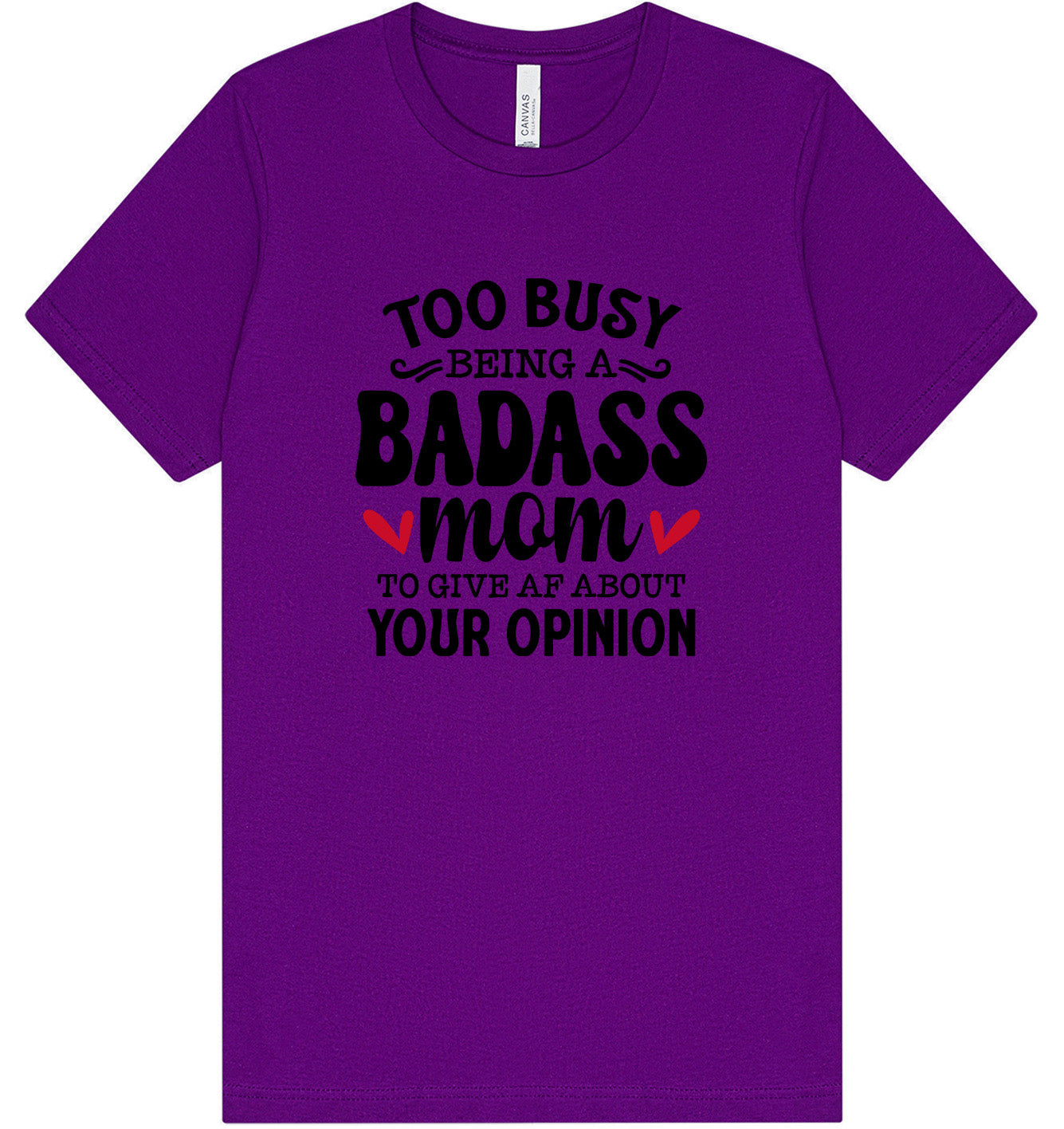 Too Busy Badass Mom Adult Bella Canvas Shirt