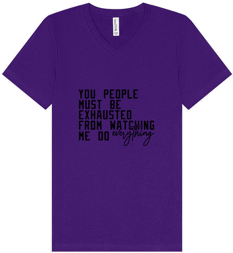 Watching Me Do Everything Unisex V-Neck Shirt