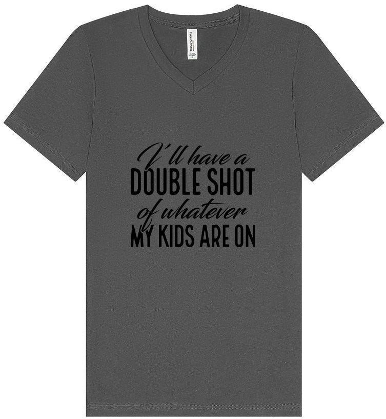 Double Shot of What My Kids Are On Unisex V-Neck Shirt