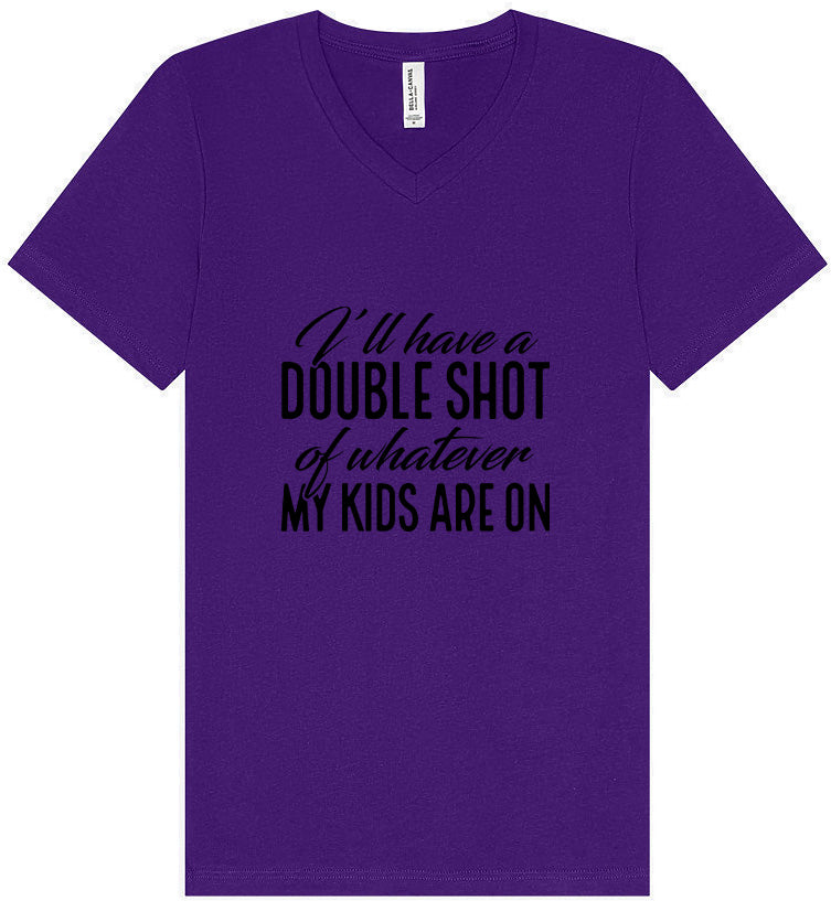 Double Shot of What My Kids Are On Unisex V-Neck Shirt