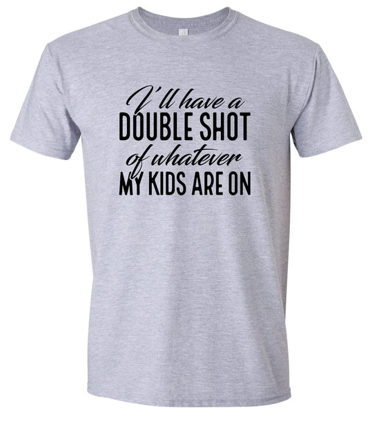 Double Shot of What My Kids Are On Adult Gildan Soft Shirt