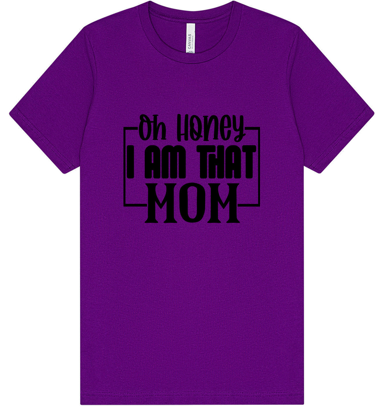 I Am That Mom Adult Bella Canvas Shirt