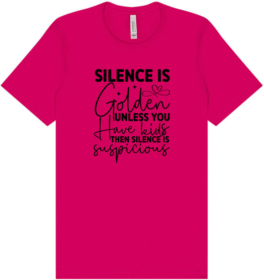 Silence is Suspicious Adult Bella Canvas Shirt