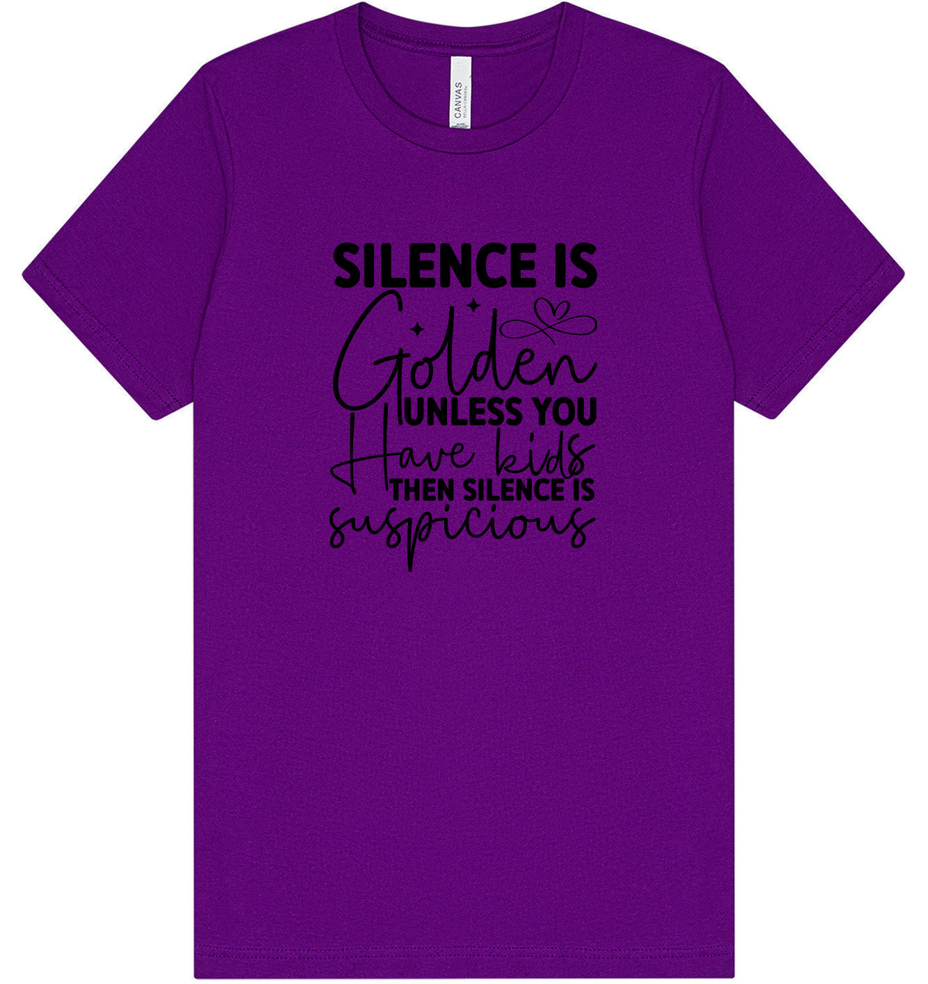 Silence is Suspicious Adult Bella Canvas Shirt