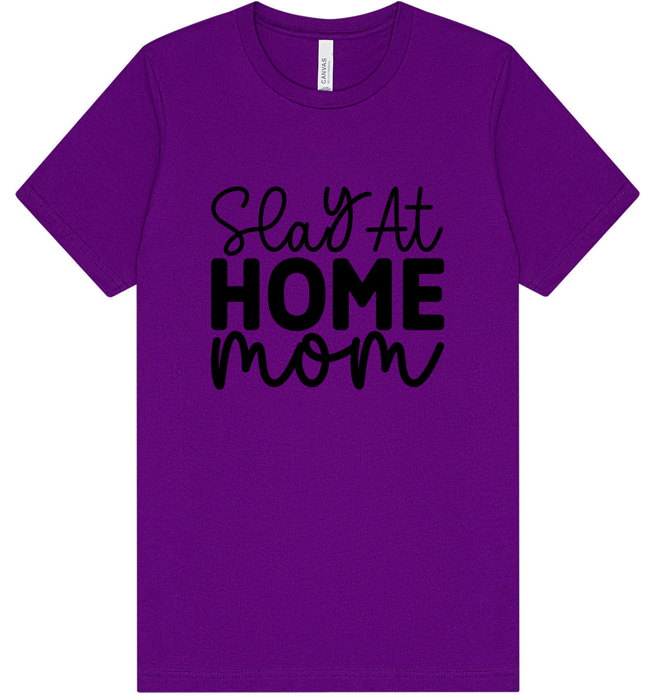 Slay at Home Mom Adult Bella Canvas Shirt