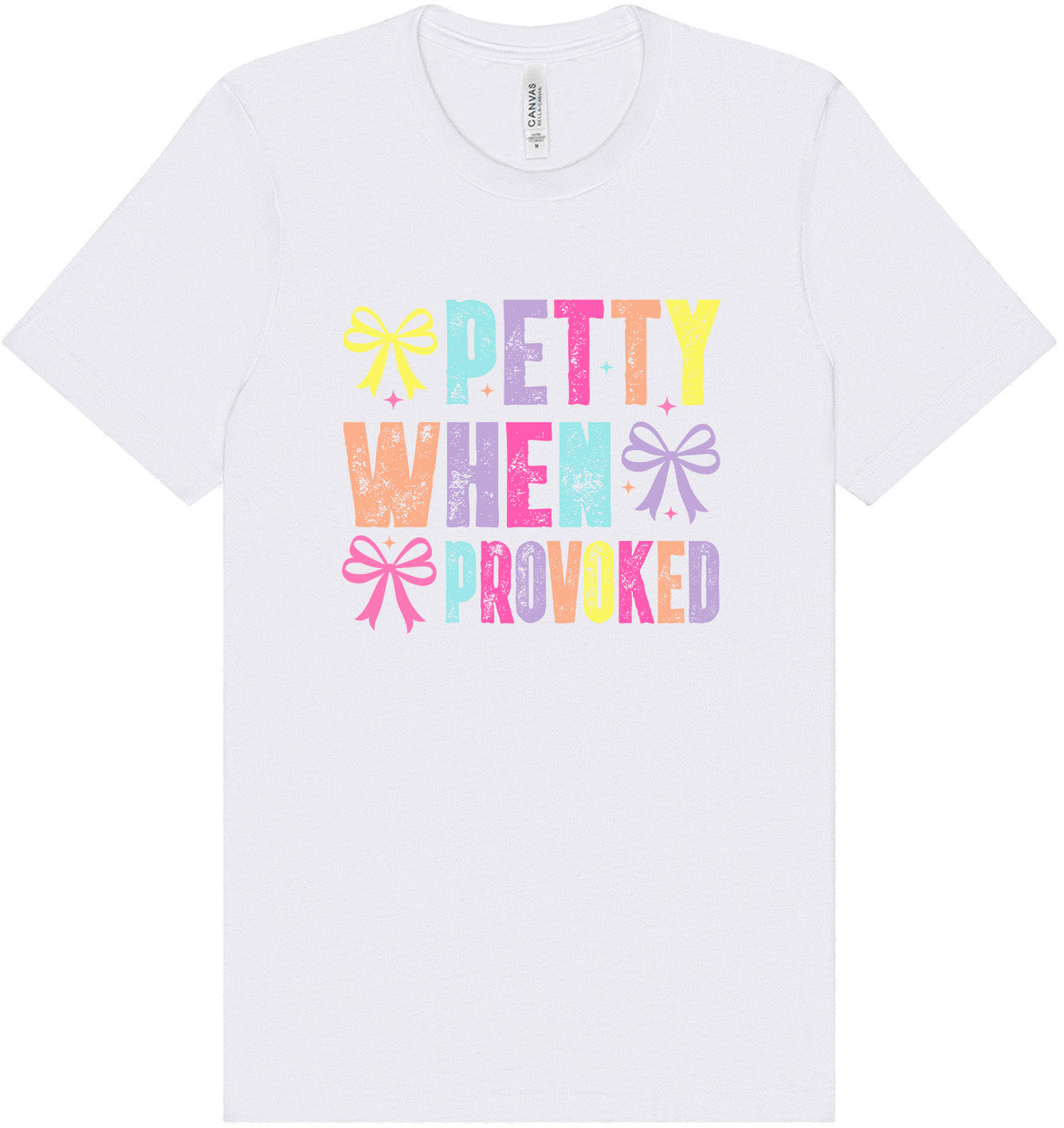 Petty When Provoked Adult Bella Canvas Shirt