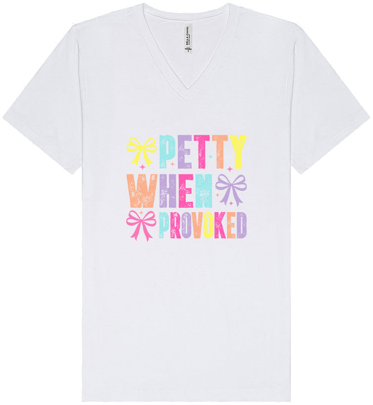 Petty When Provoked Unisex V-Neck Shirt