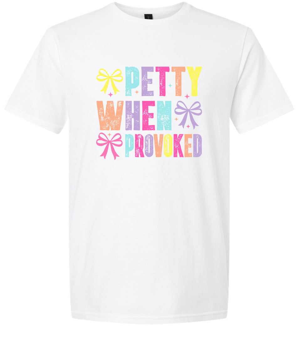 Petty When Provoked Adult Gildan Soft Shirt