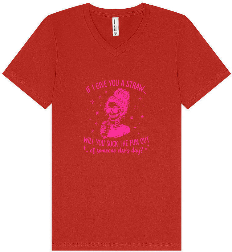 If I Give You A Straw... Unisex V-Neck Shirt