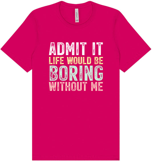 Retro Life Would Be Boring Adult Bella Canvas Shirt