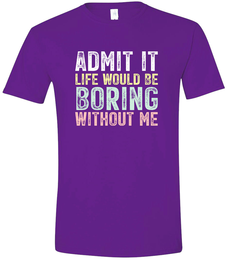 Retro Life Would Be Boring Adult Gildan Soft Shirt
