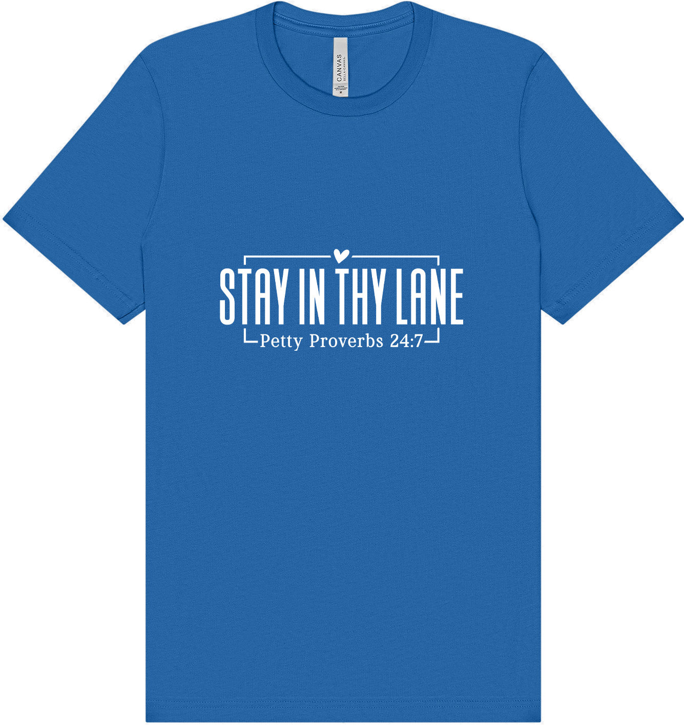 Stay in Thy Lane Adult Bella Canvas Shirt
