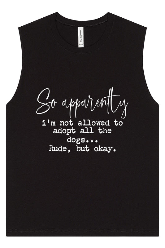 Apparently I'm Not Allowed... Muscle Tank