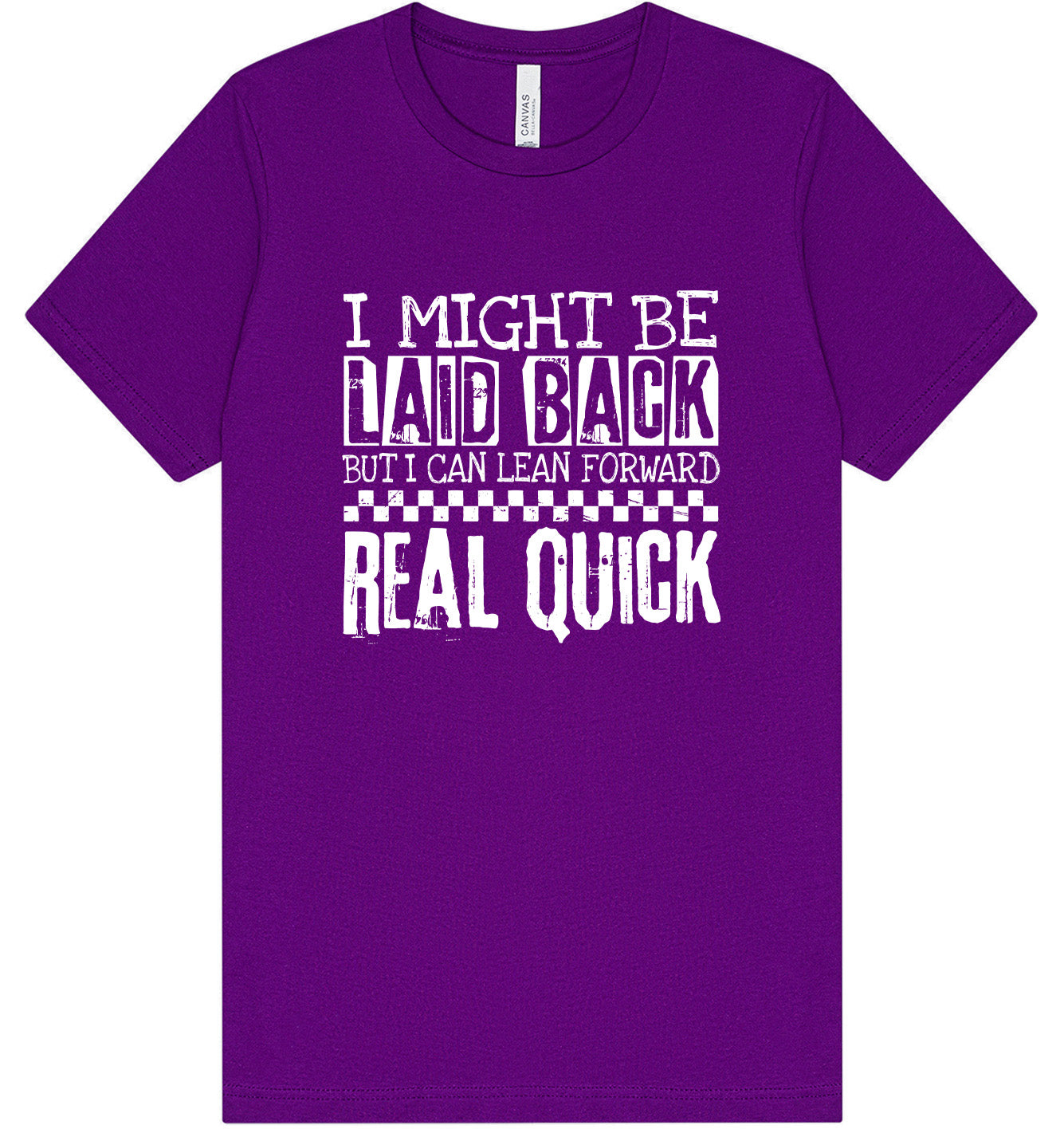 I Might Be Laid Back... Adult Bella Canvas Shirt
