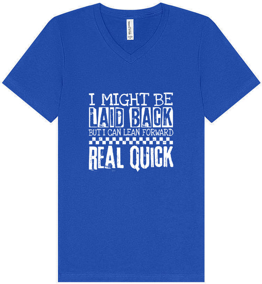 I Might Be Laid Back... Unisex V-Neck Shirt