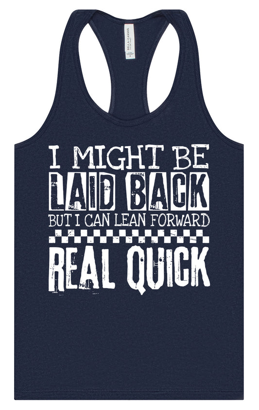 I Might Be Laid Back... Women's Racerback Tank
