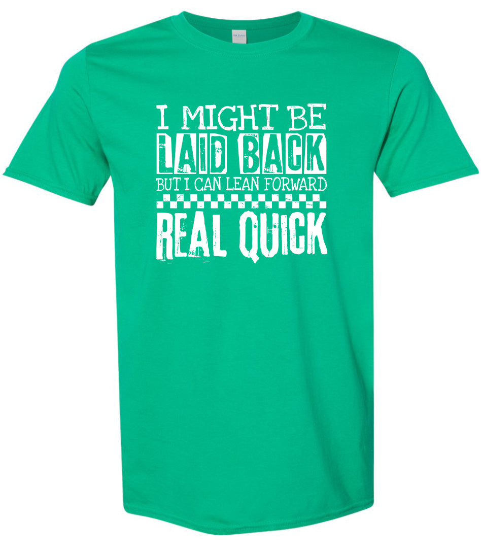 I Might Be Laid Back... Adult Gildan Soft Shirt